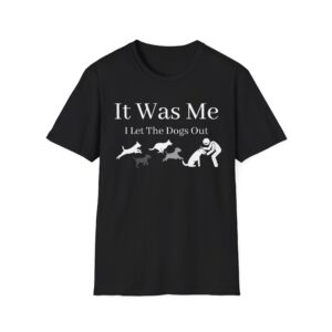 Let The Dogs Out T-Shirt 1